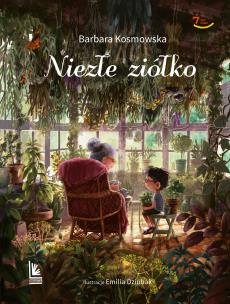 Niezłe ziółko. Autor: Barbara Kosmowska. Multiszop.pl Okładka książki Niezłe ziółko