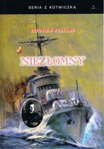 Niezłomny. Autobiografia komandora Zbigniewa Węglarza. Autor: Węglarz Zbigniew. Multiszop.pl Okładka książki Niezłomny. Autobiografia komandora Zbigniewa Węglarza