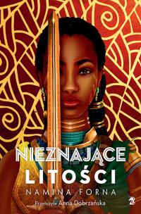 Nieznające litości. Autor: Forna Namina. Multiszop.pl Okładka książki Nieznające litości