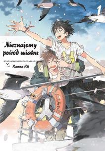 Nieznajomy pośród wiatru. Tom 1. Autor: Kanna Kii. Multiszop.pl Okładka książki Nieznajomy pośród wiatru. Tom 1