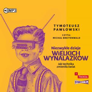 Okładka książki Niezwykłe dzieje wielkich wynalazków
