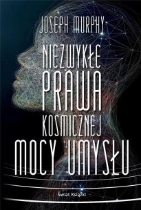 Niezwykłe prawa kosmicznej mocy umysłu. Autor: Joseph Murphy. Multiszop.pl Okładka książki Niezwykłe prawa kosmicznej mocy umysłu