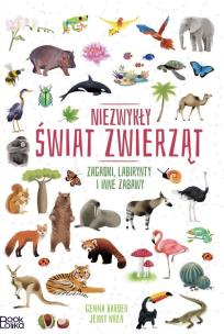Niezwykły świat zwierząt. Zagadki, labirynty i inne zabawy. Autor: Barder Gemma. Multiszop.pl Okładka książki Niezwykły świat zwierząt. Zagadki, labirynty i inne zabawy