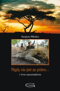 Okładka książki Nigdy nie jest za późno... i inne opowiadania