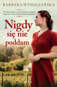 Nigdy się nie poddam. Autor: Wysoczańska Barbara. Multiszop.pl Okładka książki Nigdy się nie poddam