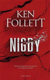 Nigdy. Autor: Ken Follett. Multiszop.pl Okładka książki Nigdy