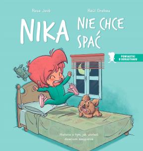 Nika nie chce spać. Autor: Jové Rosa, Grabau Raúl. Multiszop.pl Okładka książki Nika nie chce spać