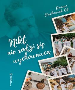 Nikt nie rodzi się wychowawcą. Autor: Damian Stachowiak. Multiszop.pl Okładka książki Nikt nie rodzi się wychowawcą