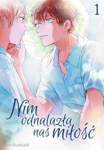 Nim odnalazła nas miłość. Tom 1. Autor: Tomo Kurahashi. Multiszop.pl Okładka książki Nim odnalazła nas miłość. Tom 1
