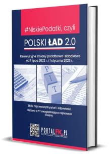 Okładka książki Niskie Podatki czyli Polski Ład 2.0 Rewolucyjne zmiany podatkowo-składkowe od 1 lipca 2022 r. i 1