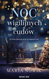 Noc wigilijnych cudów. Autor: Marta Nowik. Multiszop.pl Okładka książki Noc wigilijnych cudów