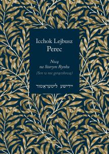Nocą Na Starym Rynku (Sen W Noc Gorączkową). Autor: Icchok Lejbusz Perec. Multiszop.pl Okładka książki Nocą Na Starym Rynku (Sen W Noc Gorączkową)