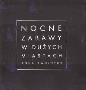 Okładka książki Nocne zabawy w dużych miastach