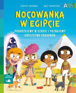 Nocowanka w Egipcie. Akademia mądrego dziecka. Chcę wiedzieć. Autor: Timothy Knapman. Multiszop.pl Okładka książki Nocowanka w Egipcie. Akademia mądrego dziecka. Chcę wiedzieć