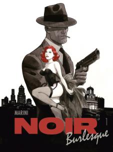Noir burlesque T.1. Autor: Marini Enrico, Maria Mosiewicz. Multiszop.pl Okładka książki Noir burlesque T.1