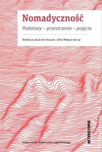 Nomadyczność. Autor: Jakub Kornhauser, Małysa-Janczy Małgorzata red.. Multiszop.pl Okładka książki Nomadyczność