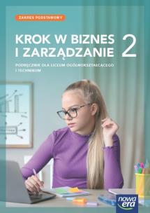 Okładka książki Nowa Biznes i zarządzanie KROK W BIZNES I ZARZĄDZANIE podręcznik 2 liceum i technikum zakres podstawowy