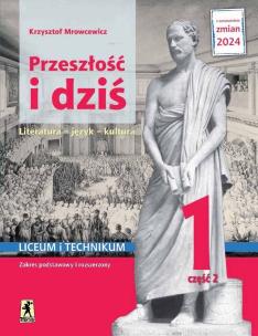 Nowa język polski przeszłość i dziś renesans oświecenie 1 część 2 zakres podstawowy i rozszerzony EDYCJA 2024. Autor: Mrowcewicz Krzysztof. Multiszop.pl Okładka książki Nowa język polski przeszłość i dziś renesans oświecenie 1 część 2 zakres podstawowy i rozszerzony EDYCJA 2024