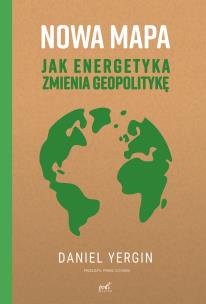 Nowa mapa. Jak energetyka zmienia geopolitykę wyd. 2023. Autor: Yergin Daniel. Multiszop.pl Okładka książki Nowa mapa. Jak energetyka zmienia geopolitykę wyd. 2023