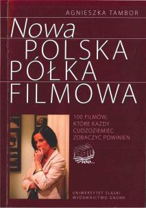 Nowa polska półka filmowa. 100 filmów, które.... Autor: Agnieszka Tambor. Multiszop.pl Okładka książki Nowa polska półka filmowa. 100 filmów, które...