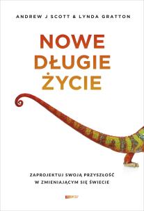 Nowe długie życie. Autor: Andrew J. Scott, Gratton Lynda, Anna Dorota Kamiń. Multiszop.pl Okładka książki Nowe długie życie