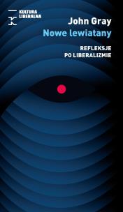 Nowe lewiatany. Refleksje po liberalizmie. Autor: John Gray. Multiszop.pl Okładka książki Nowe lewiatany. Refleksje po liberalizmie