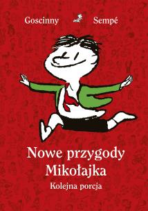 Nowe przygody Mikołajka. Kolejna porcja w.3. Autor: René Goscinny, Sempe Jean-Jacques. Multiszop.pl Okładka książki Nowe przygody Mikołajka. Kolejna porcja w.3