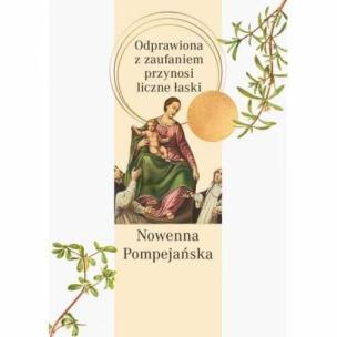 Nowenna pompejańska. Odprawiona z zaufaniem przynosi liczne łaski. Autor: Opracowanie zbiorowe. Multiszop.pl Okładka książki Nowenna pompejańska. Odprawiona z zaufaniem przynosi liczne łaski