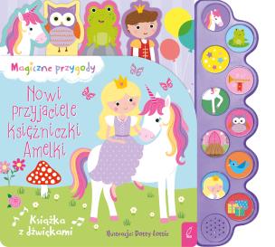 Okładka książki Nowi przyjaciele księżniczki Amelki. Co słychać...