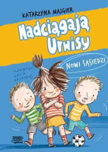 Nowi sąsiedzi. Nadciągają Urwisy. Autor: Katarzyna Majgier. Multiszop.pl Okładka książki Nowi sąsiedzi. Nadciągają Urwisy