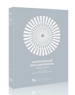 Okładka książki Nowoczesność reglamentowana. Modernizm w PRL