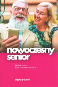 Okładka książki Nowoczesny senior. Przewodnik po cyfrowym świecie