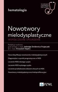 Okładka książki Nowotwory mielodysplastyczne. Współczesne spojrzenie