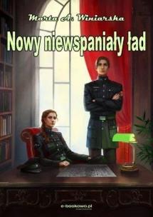 Nowy niewspaniały ład. Autor: Marta A.Winiarska. Multiszop.pl Okładka książki Nowy niewspaniały ład