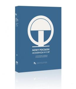 Nowy początek. Modernizm w II RP. Autor: Juszkiewicz Piotr, Andrzej Szczerski (red.). Multiszop.pl Okładka książki Nowy początek. Modernizm w II RP