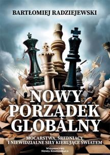 Okładka książki Nowy porządek globalny Mocarstwa, średniacy i niewidzialne siły kierujące światem