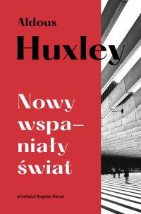 Nowy wspaniały świat. Autor: Aldous Huxley. Multiszop.pl Okładka książki Nowy wspaniały świat