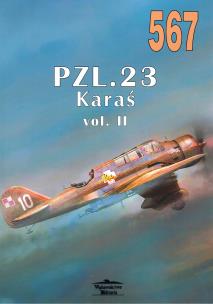 Nr 567 PZL. 23 Karaś vol. II. Autor: Janusz Ledwoch. Multiszop.pl Okładka książki Nr 567 PZL. 23 Karaś vol. II