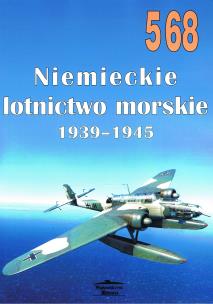 Okładka książki NR 568 Niemiecki lotnictwo morskie 1939 - 1945