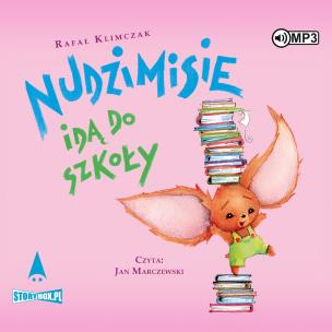 Nudzimisie idą do szkoły - Audiobook. Autor: Klimczak Rafał. Multiszop.pl Okładka książki Nudzimisie idą do szkoły - Audiobook