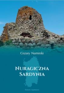 Nuragiczna Sardynia. Autor: Namirski Cezary. Multiszop.pl Okładka książki Nuragiczna Sardynia