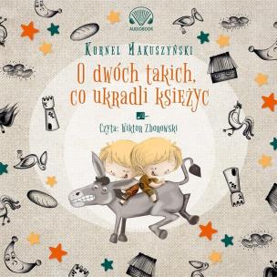 Okładka książki O dwóch takich co ukradli księżyc Audiobook