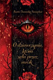 Okładka książki O dziewczynie, która szła przez mrok