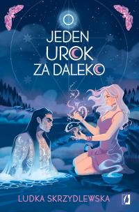 O jeden urok za daleko. Czarownice z Inverness. Tom 2. Autor: Ludka Skrzydlewska. Multiszop.pl Okładka książki O jeden urok za daleko. Czarownice z Inverness. Tom 2