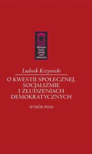 O kwestii społecznej, socjalizmie i złudzeniach demokratycznych. Autor: Krzywicki Ludwik. Multiszop.pl Okładka książki O kwestii społecznej, socjalizmie i złudzeniach demokratycznych