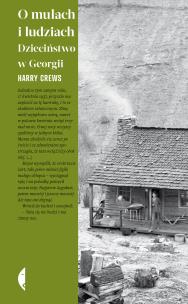O mułach i ludziach. Dzieciństwo w Georgii. Autor: Harry Crews. Multiszop.pl Okładka książki O mułach i ludziach. Dzieciństwo w Georgii