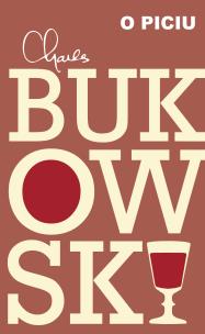 O piciu wyd. 2023. Autor: Charles Bukowski. Multiszop.pl Okładka książki O piciu wyd. 2023