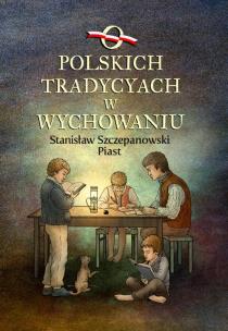 Okładka książki O polskich tradycjach w wychowaniu