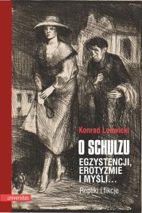 Okładka książki O Schulzu. Egzystencji, erotyzmie i myśli… Repliki i fikcje