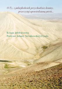 Okładka książki O Ty, z jakiejkolwiek przychodzisz krainy, przeczytaj opowiedzianą pieśń Księga jubileuszowa profes
